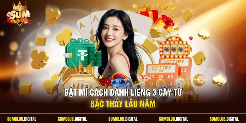 Bật mí cách đánh liêng 3 cây từ bậc thầy lâu năm