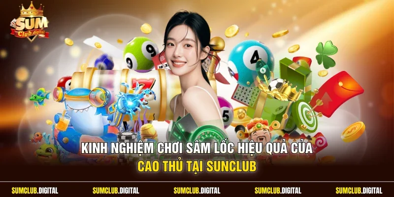 Kinh nghiệm chơi sâm lốc