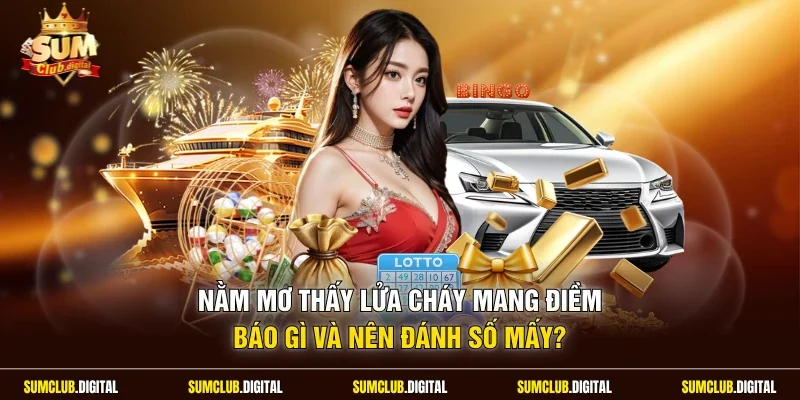Nằm mơ thấy lửa cháy