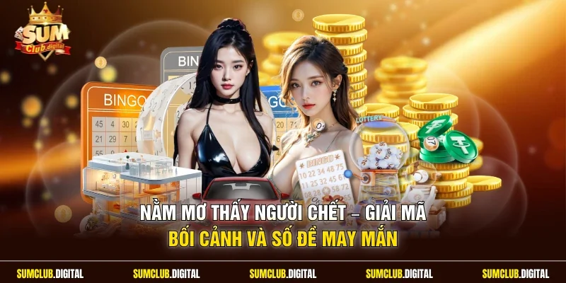 Nằm mơ thấy người chết